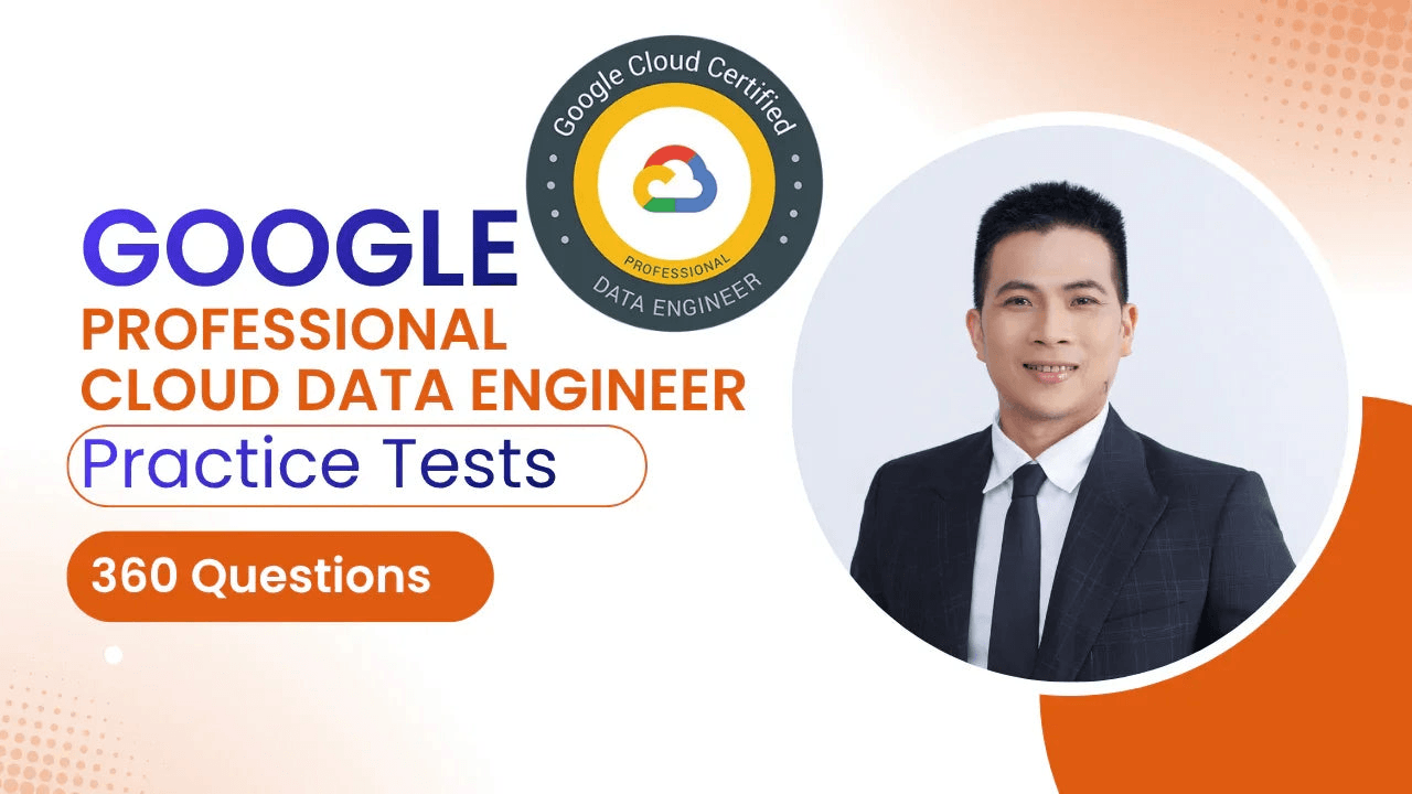 Google Professional Cloud Data Engineer practice tests with 360 exam questions.