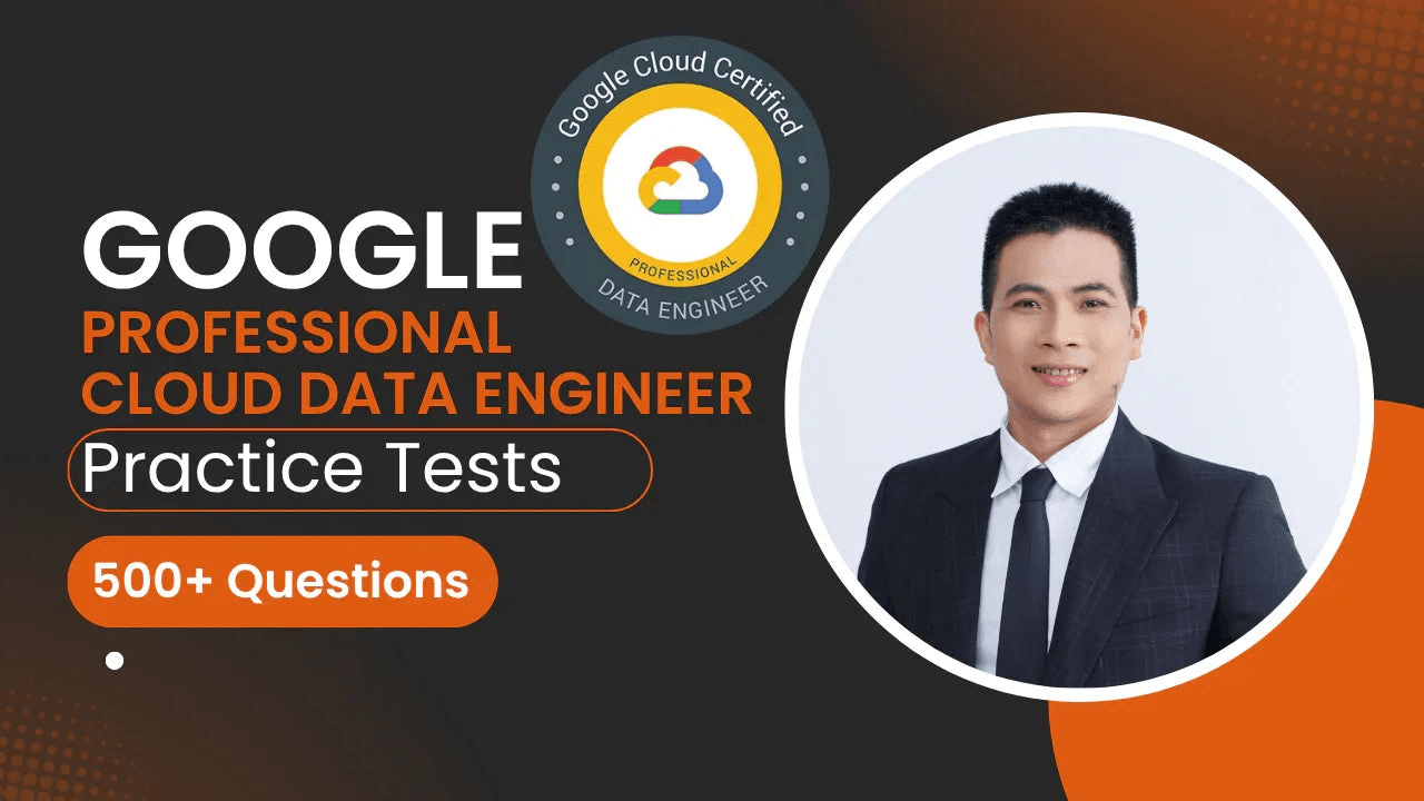 Google Professional Cloud Data Engineer practice tests with 500 plus questions.