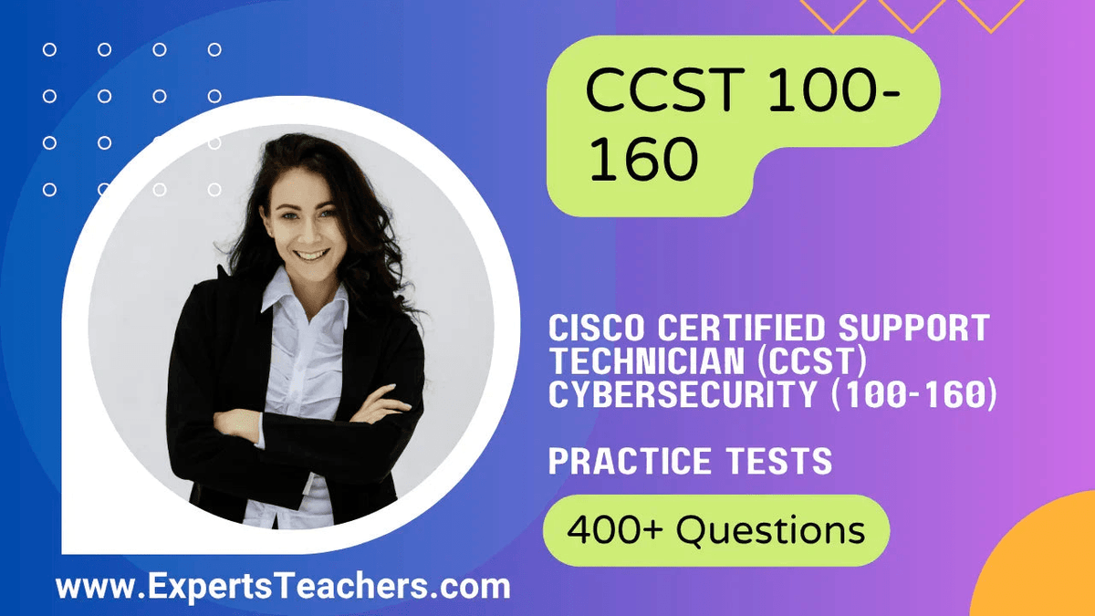 CCST 100-160 Cisco Certified Support Technician Cybersecurity practice tests with 400+ questions.