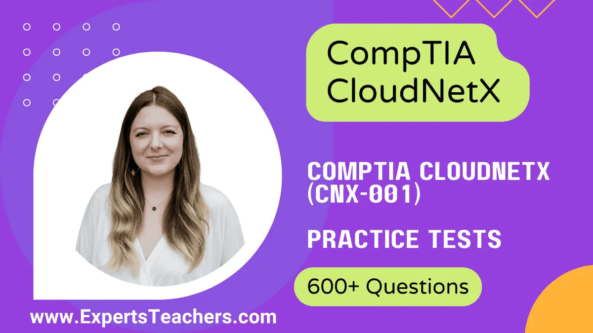 CompTIA CloudNetX (CNX-001) practice tests with 600+ questions and instructor portrait.