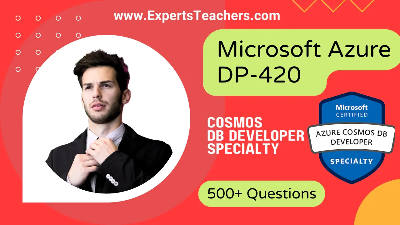 DP-420 Azure Cosmos DB Exam Prep: 500+ Practice Qs - ExpertsTeachers