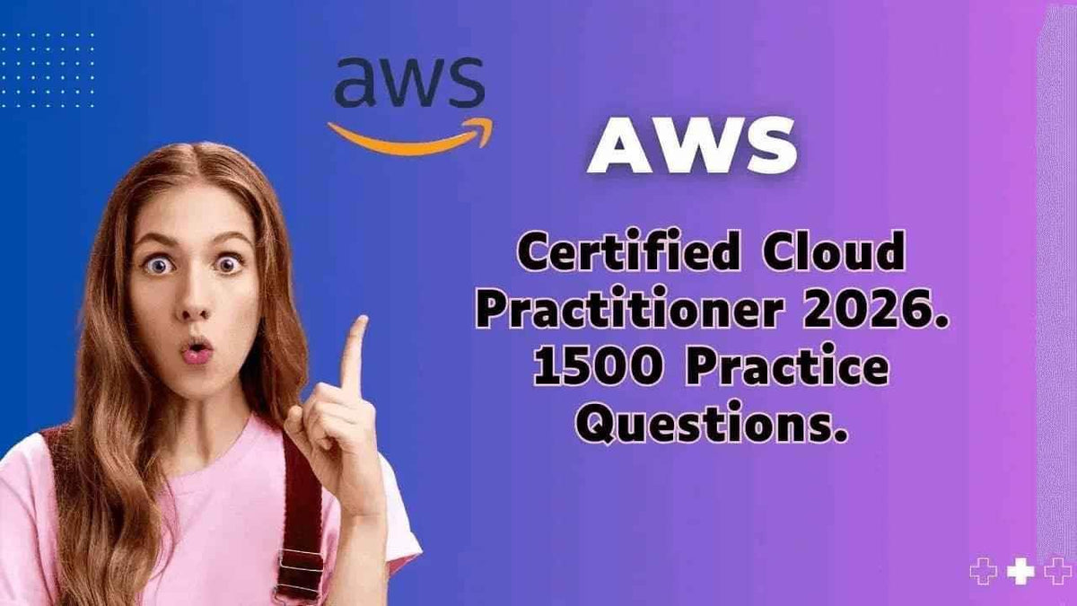 AWS Certified Cloud Practitioner 2026 exam prep with 1500 practice questions.