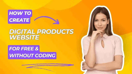 Tutorial graphic on how to create a digital products website for free without coding.