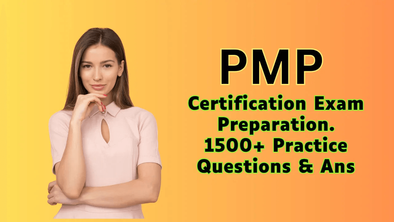 PMP Certification Exam Preparation with 1500+ Practice Questions and Answers