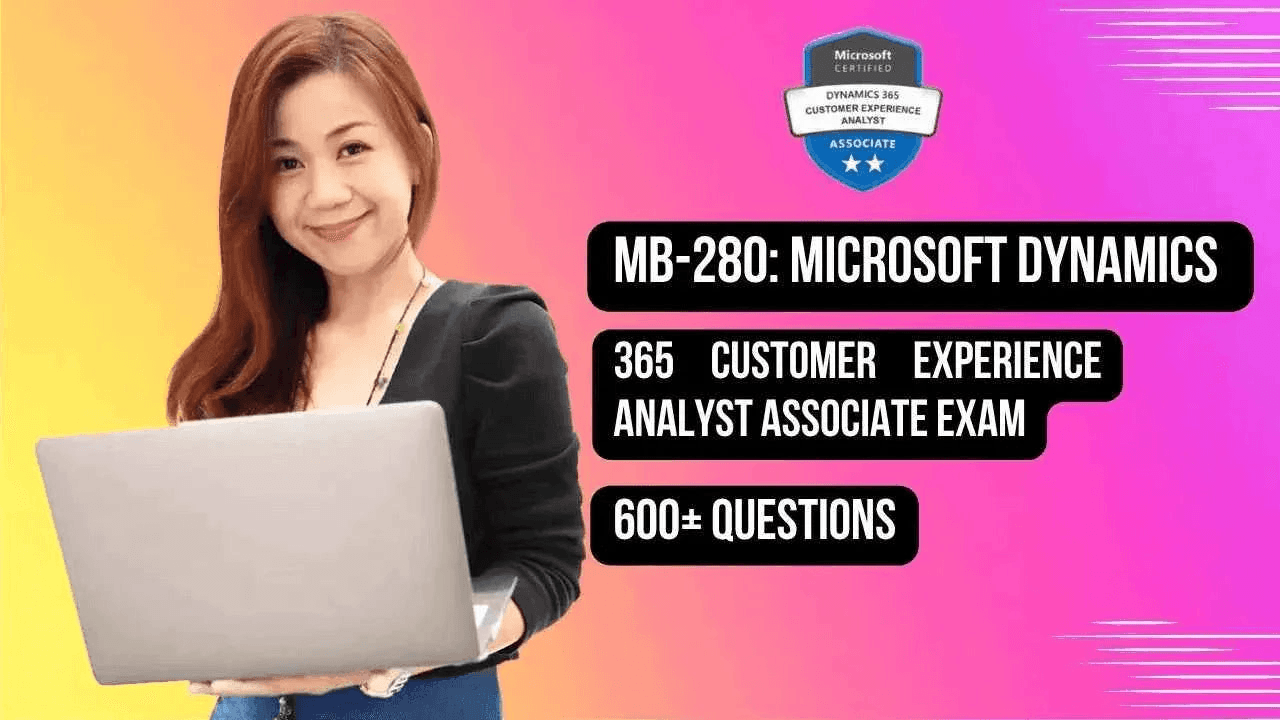 Microsoft Dynamics 365 Customer Experience MB-280 online course by ITPracticeTests with exam questions and study materials.