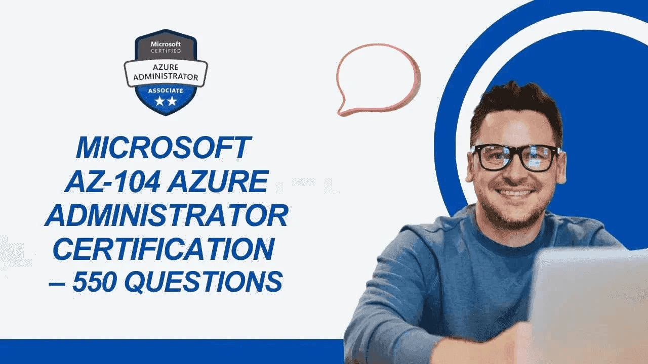 Microsoft AZ-104 certification questions for Azure Administrator exam, featuring 550 essential practice questions by ITPracticeTests.
