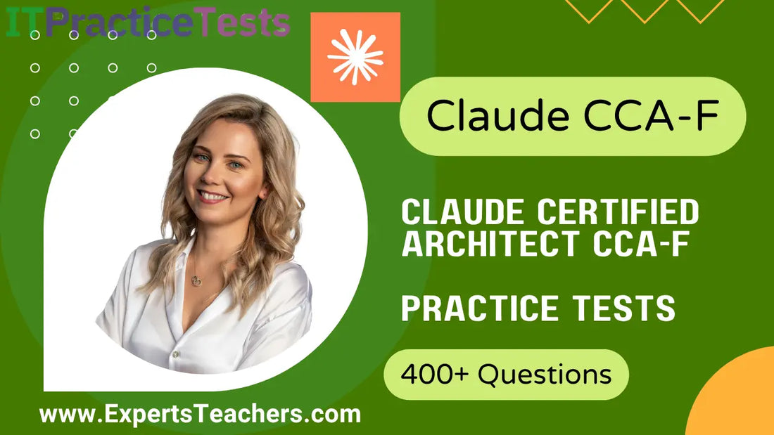 Claude Certified Architect CCA-F Practice Tests 2026 - ExpertsTeachers