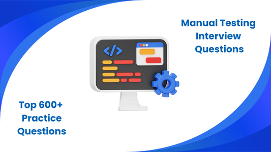 Manual Testing Interview Questions: 600+ Practice Tests