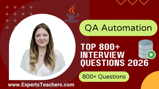 Top 800+ QA Automation Interview Questions 2026 - ExpertsTeachers