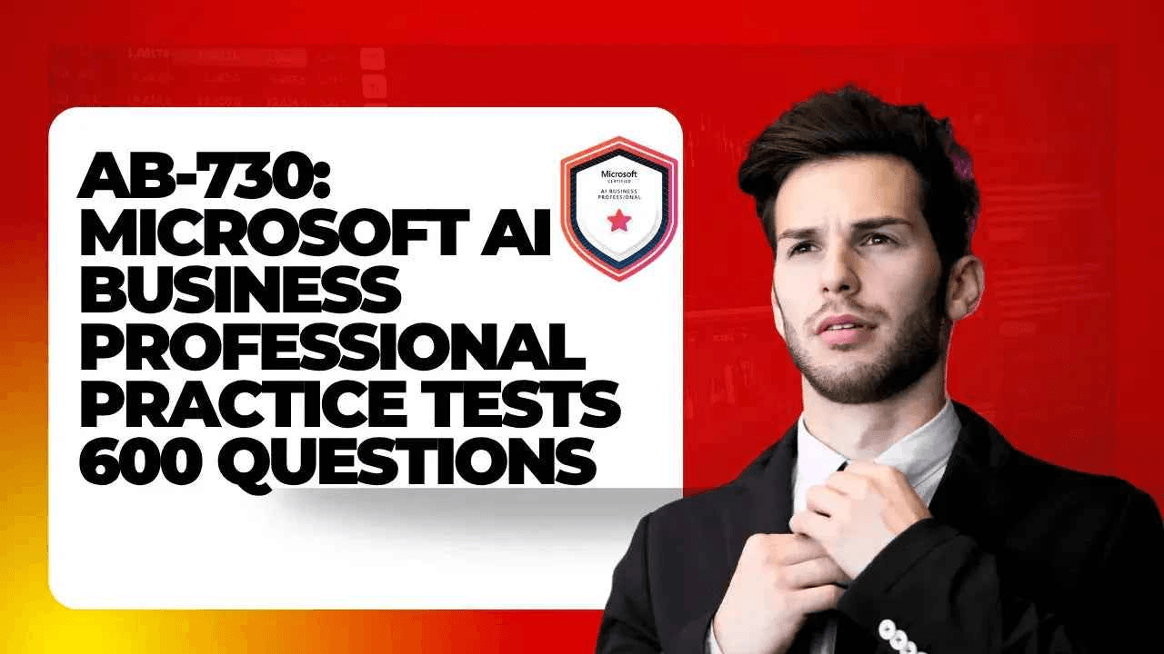 AB-730 Microsoft AI Business Practice Tests | 600 Questions for Professional Certification - ExpertsTeachers