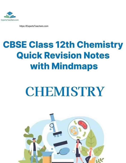 CBSE Class 12 Chemistry revision notes with mindmap by ExpertsTeachers, showing quick chapter summaries and key concepts.